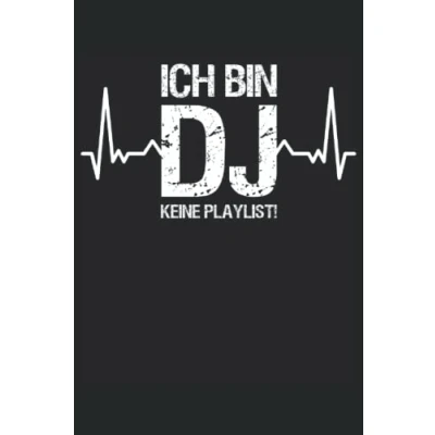 Abbildung von Lustiges DJ Notizbuch Ich Bin Keine Playlist: für Disk Jockey Geschenkidee Musikmixer 120 Seiten Kariertes Papier 6x9 Zoll