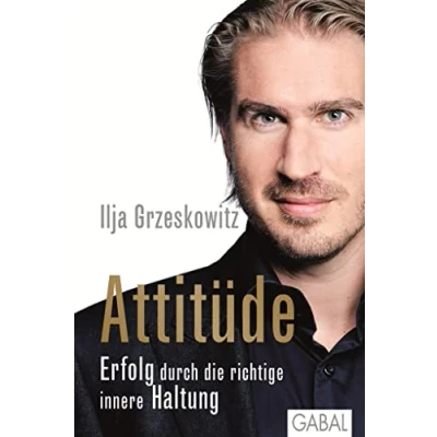 Abbildung von Attitüde: Erfolg durch die richtige innere Haltung (Dein Erfolg)
