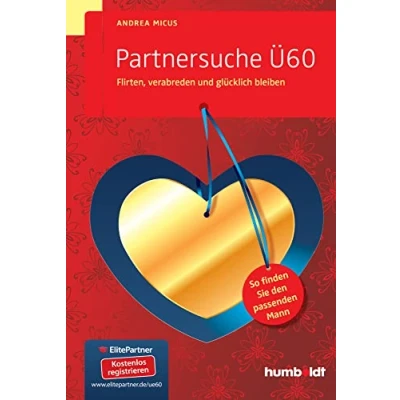 Abbildung von Partnersuche Ü60: Flirten, verabreden und glücklich bleiben. So finden Sie den passenden Mann. (humboldt Psychologie &amp; Lebensgestaltung)