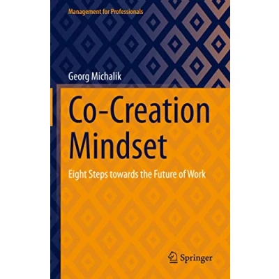 Abbildung von Co Creation Mindset: Eight Steps towards the Future of Work (Management for Professionals)