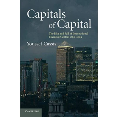 Abbildung von Capitals of Capital: The Rise and Fall International Financial Centres 1780 2009