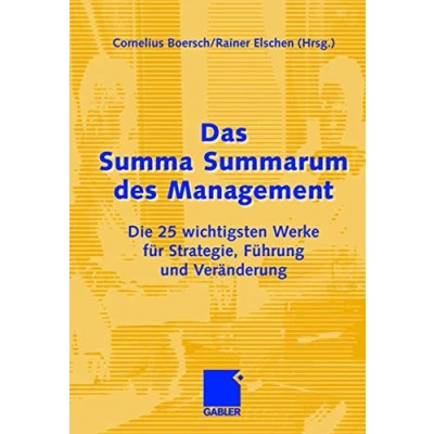 Abbildung von Das Summa Summarum des Management: Die 25 wichtigsten Werke für Strategie, Führung und Veränderung