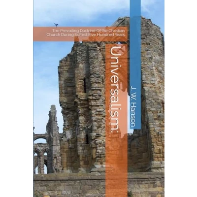 Abbildung von Universalism:: the Prevailing Doctrine Of Christian Church During Its First Five Hundred Years