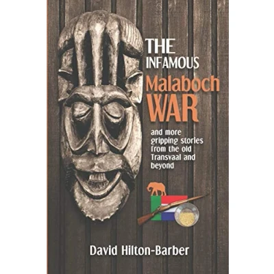 Abbildung von the Infamous Malaboch War: and more gripping stories from old Transvaal beyond