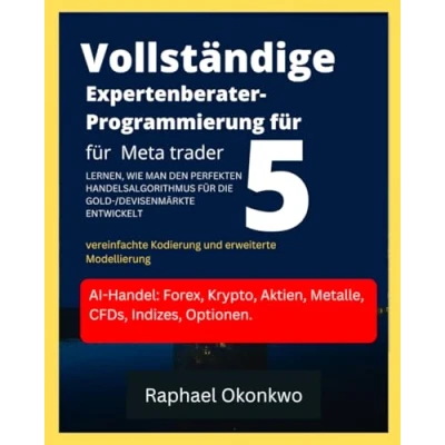 Abbildung von Vollständige Expert Advisor Programmierung für Meta trader 5: LERNEN, WIE MAN DEN PERFEKTEN HANDELSALGORITHMUS FÜR DIE GOLD /DEVISENMÄRKTE ENTWICKELT