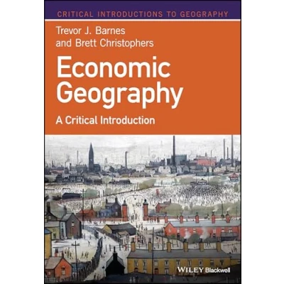 Abbildung von Economic Geography: A Critical Introduction (Critical Introductions to Geography)