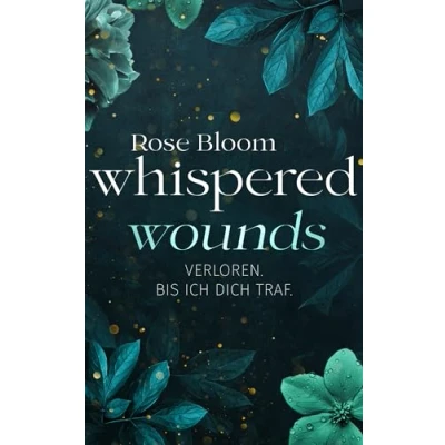 Abbildung von Whispering Wounds: Verloren. Bis ich dich traf. (Second Chance 3) Mit Farbschnitt in limitierter Auflage: Auflage