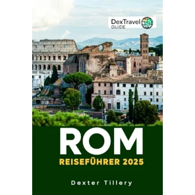 Abbildung von Rom Reiseführer 2025: Entdecken Sie verborgene Schätze, sehenswerte Sehenswürdigkeiten und kulturelle Erlebnisse in der Ewigen Stadt