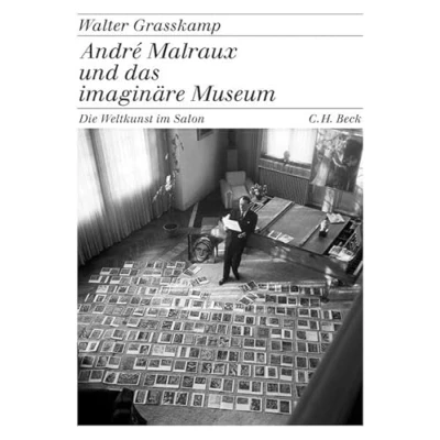 Abbildung von André Malraux und das imaginäre Museum: Die Weltkunst im Salon