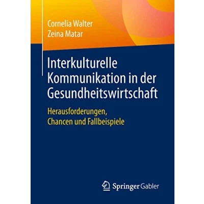 Abbildung von Interkulturelle Kommunikation in der Gesundheitswirtschaft: Herausforderungen, Chancen und Fallbeispiele