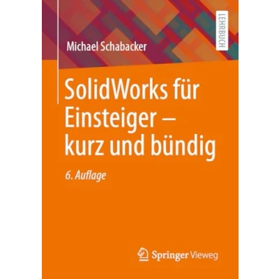 Abbildung von SolidWorks für Einsteiger ‒ Kurz Und bündig: Bündig