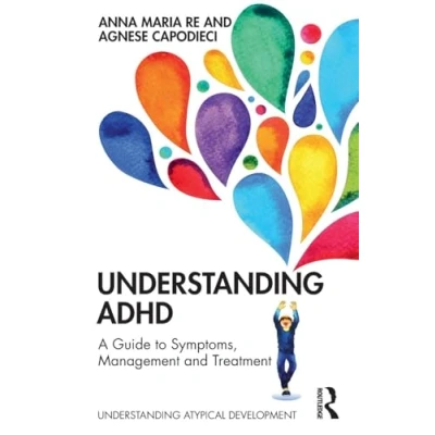 Abbildung von Understanding ADHD: A Guide to Symptoms, Management and Treatment (Understanding Atypical Development)
