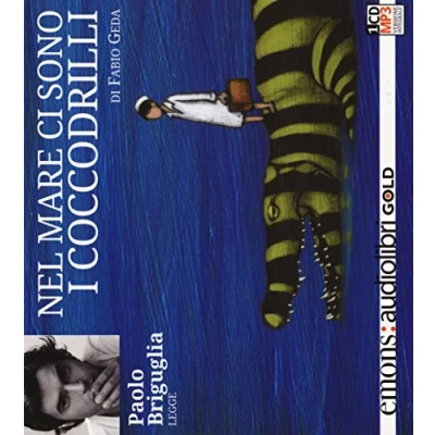 Abbildung von Nel mare ci sono i coccodrilli. Storia vera di Enaiatollah Akbari letto da Paolo Briguglia. Audiolibro. CD Audio formato MP3 (Gold)