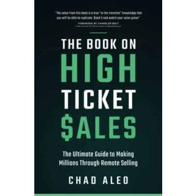 Abbildung von The Book on High Ticket Sales: Ultimate Guide to Making Millions Through Remote Selling