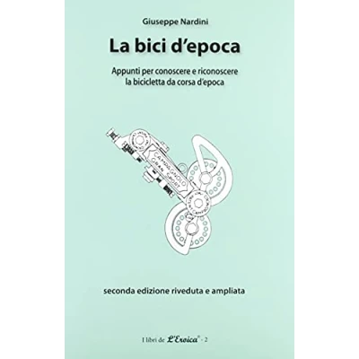 Abbildung von la bici d&#039;epoca. Appunti per conoscere e riconoscere bicicletta da corsa d&#039;epoca