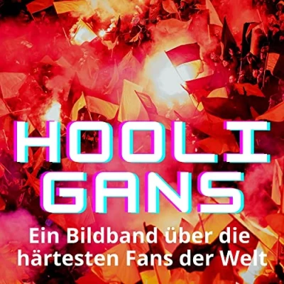 Abbildung von Hooligans: Ein Bildband über die härtesten Fans der Welt