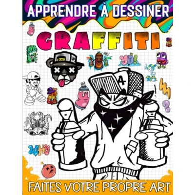 Abbildung von apprendre à dessiner les graffitis: The Ultimate Guide to Creating Eye Catching Graffiti Art