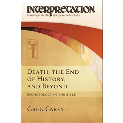 Abbildung von Death, the End of History, and Beyond (IRSC): Eschatology in Bible (Interpretation: Resources for Use Scripture Church)