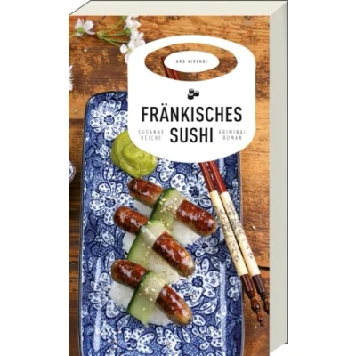 Abbildung von Fränkisches Sushi: Kommissar Kastners 2. Fall in Nürnberg Geheimnisvolle Todesfälle &amp; Spannung pur (Kommissar Kastner Reihe Band 2)