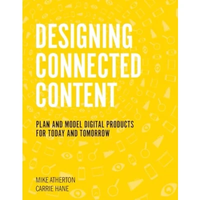 Abbildung von Designing Connected Content: Plan and Model Digital Products for Today Tomorrow (Voices That Matter)