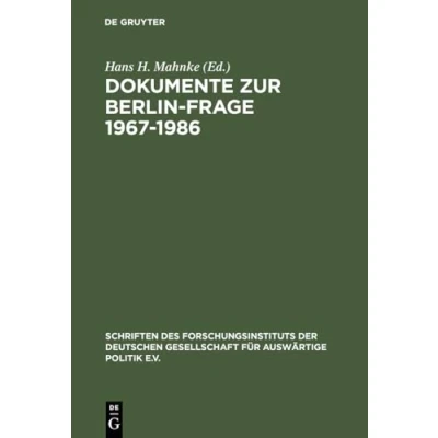 Abbildung von Dokumente zur Berlin Frage 19671986: Vorw. v. Eberhard Diepgen (Schriften des Forschungsinstituts der Deutschen Gesellschaft für Auswärtige Politik ... und Wirtschaft, 52/II, Band 52)