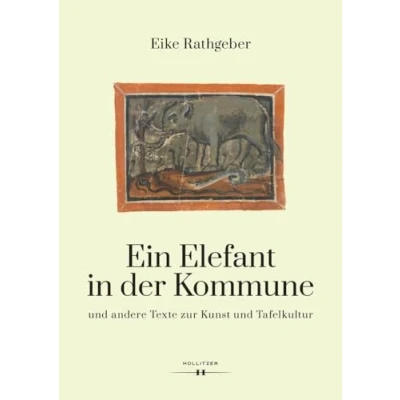 Abbildung von Ein Elefant in der Kommune: und andere Texte zur Kunst Tafelkultur