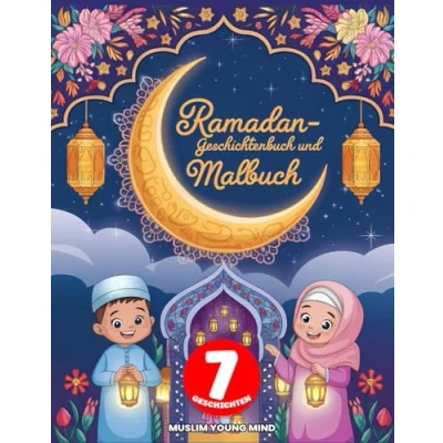 Abbildung von Ramadan Geschichtenbuch und Malbuch: 7 lustige &amp; lehrreiche Geschichten zum Ausmalen Abenteuer in Eid mit Fasten, Gebet guten Taten