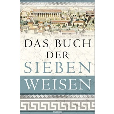 Abbildung von Das Buch der sieben Weisen: Die Weisheit des antiken Griechenland