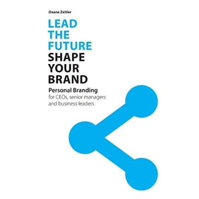 Abbildung von Lead the Future Shape your Brand: Personal Branding for CEOs, senior managers and business leaders