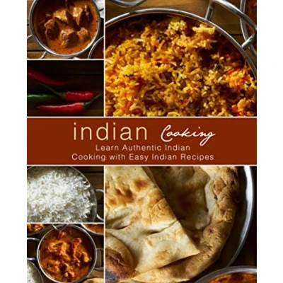 Abbildung von Indian Cooking: Learn Authentic Cooking with Easy Recipes (2nd Edition)