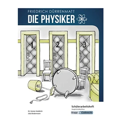 Abbildung von Die Physiker Friedrich Dürrenmatt Schülerarbeitsheft Hauptschule: Lernmittel, Arbeitsheft, Heft (Literatur im Unterricht: Sekundarstufe I)