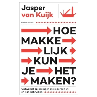 Abbildung von Hoe makkelijk kun je het maken?: ontwikkel oplossingen die iedereen wil en kan gebruiken