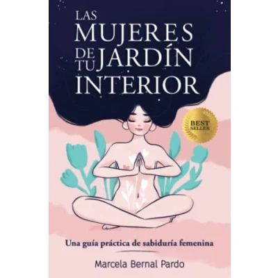 Abbildung von LAS MUJERES DE TU JARDÍN INTERIOR: UNA GUÍA PRÁCTICA SABIDURÍA FEMENINA