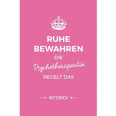 Abbildung von Ruhe bewahren die Psychotherapeutin regelt das: Notizbuch als Geschenk für eine A5 / liniert Geschenke zum Geburtstag, Danke sagen oder Weihnachten