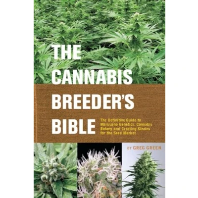 Abbildung von the Cannabis Breeder&#039;s Bible: Definitive Guide to Marijuana Varieties and Creating Strains for Seed Market: ... Market