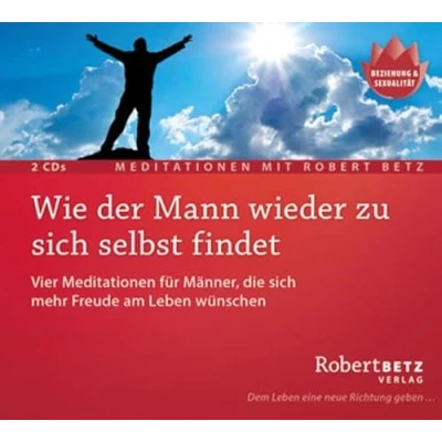 Abbildung von Wie der Mann wieder zu sich selbst findet Meditations Doppel CD: Vier Meditationen für Männer, die mehr Freude am Leben wünschen