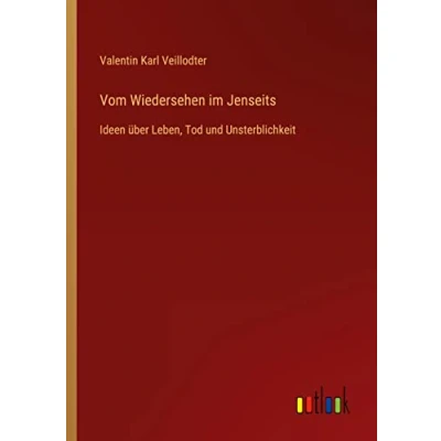 Abbildung von Vom Wiedersehen im Jenseits: Ideen über Leben, Tod und Unsterblichkeit