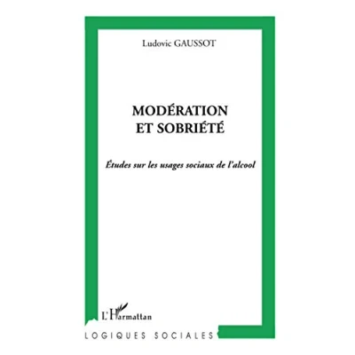 Abbildung von Modération et sobriété: Etudes sur les usages sociaux de l&#039;alcool