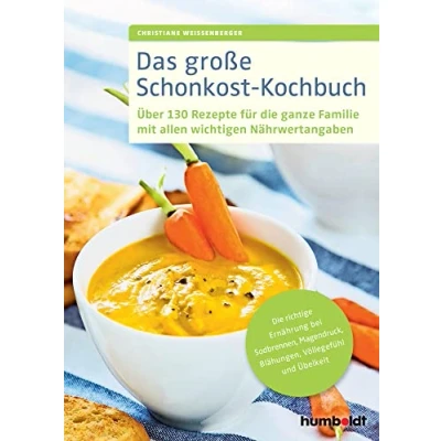 Abbildung von Das Große Schonkost Kochbuch: Leichte &amp; Beruhigende Rezepte für Eine Entspannte Verdauung