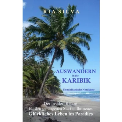 Abbildung von Auswandern in Die Karibik dominikanische Nordküste: Der Insider Report