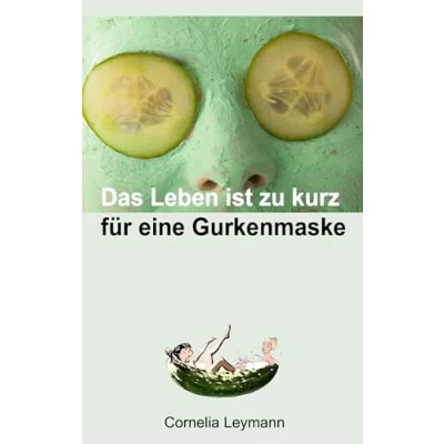 Abbildung von Das Leben ist zu kurz für eine Gurkenmaske