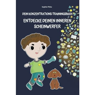 Abbildung von Dein Konzentrationstrainingsbuch: Entdecke Deinen inneren Scheinwerfer (für Kinder von 8 bis 12 Jahre)