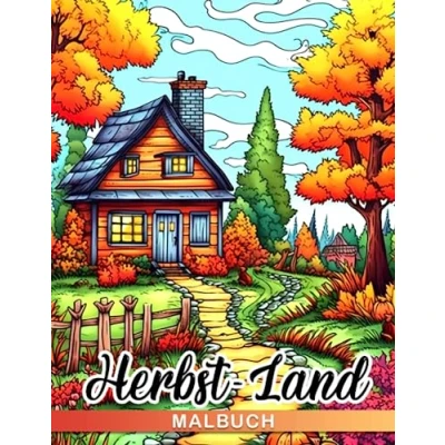 Abbildung von Herbst Land Malbuch: Entspannen Sie sich und entfesseln Ihre Kreativität mit diesem Landmalbuch 30 Seiten, das perfekt als Geschenk für jeden eignet.