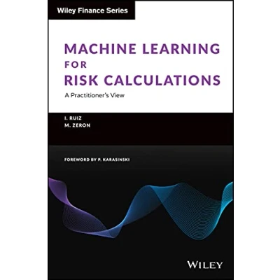 Abbildung von Machine Learning for Risk Calculations: A Practitioner&#039;s View (Wiley Finance)
