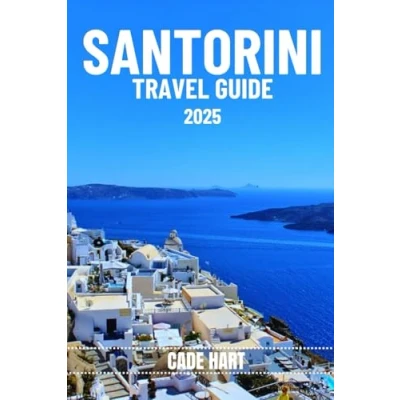 Abbildung von SANTORINI travel GUIDE: Santorini’s Secrets: Exploring the Best Kept Hidden Gems (Hart&#039;s tours and adventures, Band 11)