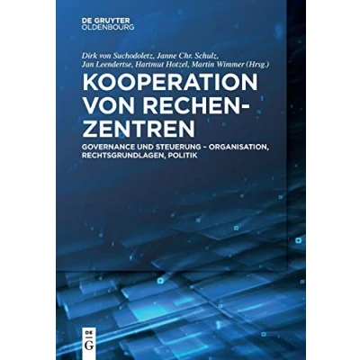 Abbildung von Kooperation von Rechenzentren: Governance und Steuerung Organisation, Rechtsgrundlagen, Politik