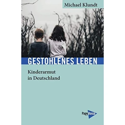 Abbildung von Gestohlenes Leben: Kinderarmut in Deutschland (Neue Kleine Bibliothek)