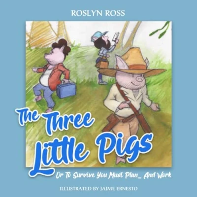 Abbildung von The Three Little Pigs: Or, To Survive We Must Plan ... And Work