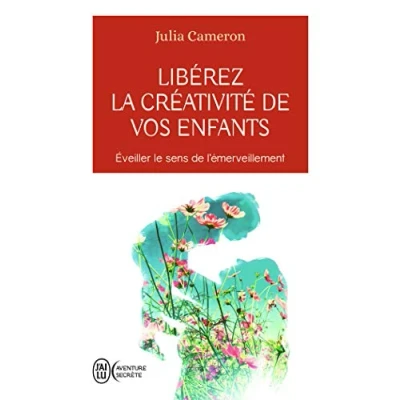 Abbildung von Libérez la créativité de vos enfants: Éveiller le sens l&#039;émerveillement