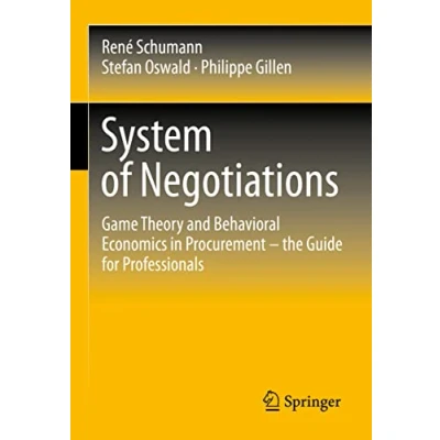 Abbildung von System of Negotiations: Game Theory and Behavioral Economics in Procurement the Guide for Professionals